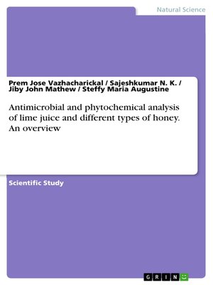 cover image of Antimicrobial and phytochemical analysis of lime juice and different types of honey. an overview